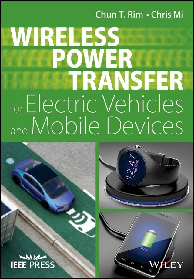  Wireless Power Transfer for Electric Vehicles and Mobile Devices(Kobo/電子書)