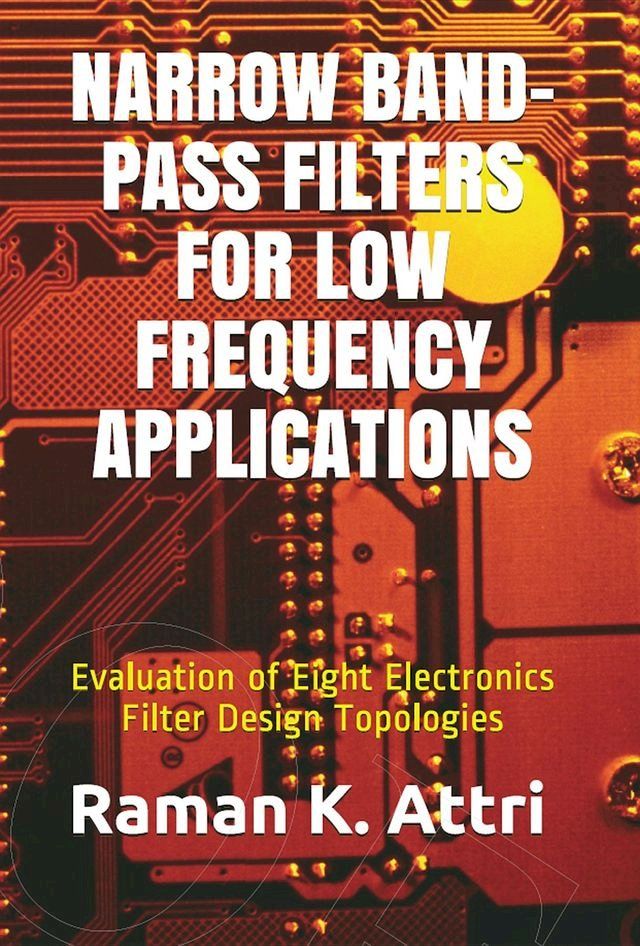  Narrow Band-Pass Filters for Low Frequency Applications(Kobo/電子書)