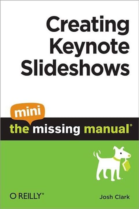 Creating Keynote Slideshows: The Mini Missing Manual(Kobo/電子書)