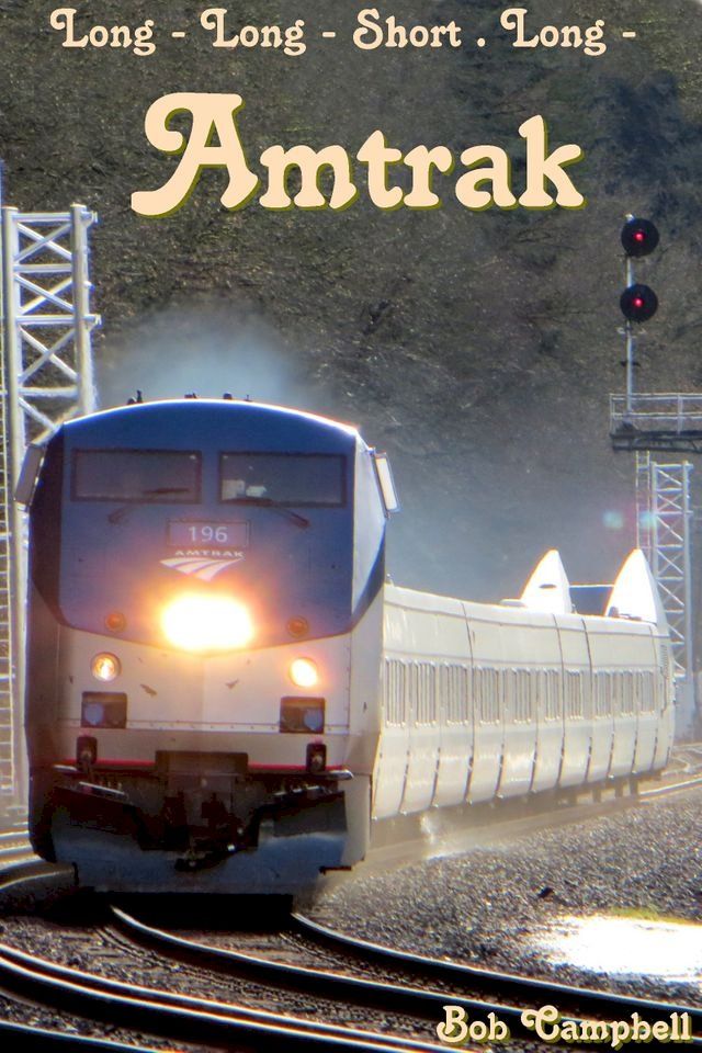  Amtrak: Long - Long - Short . Long -(Kobo/電子書)