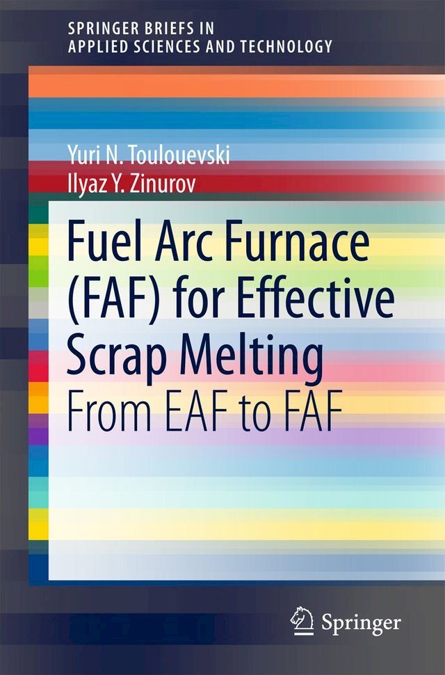  Fuel Arc Furnace (FAF) for Effective Scrap Melting(Kobo/電子書)