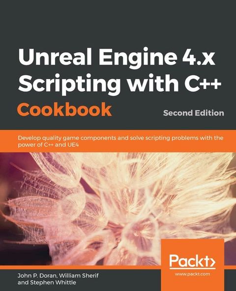 Unreal Engine 4.x Scripting with C++ Cookbook(Kobo/電子書)