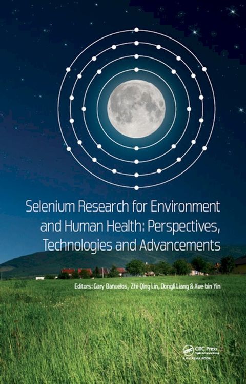 Selenium Research for Environment and Human Health: Perspectives, Technologies and Advancements(Kobo/電子書)