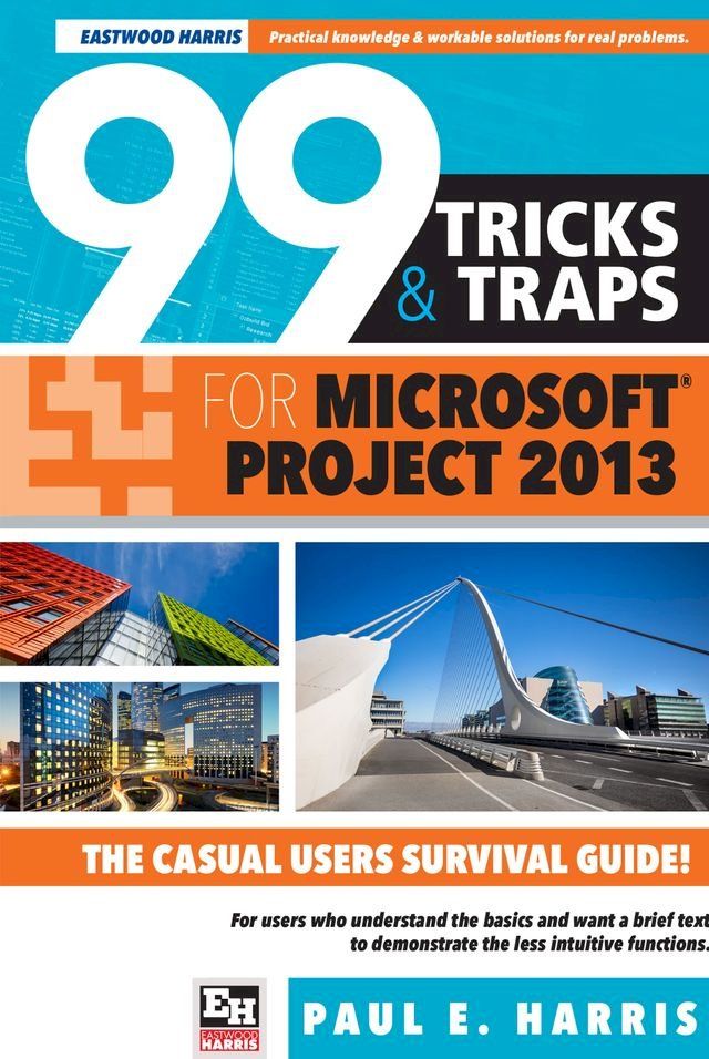  99 Tricks and Traps for Microsoft Office Project 2013(Kobo/電子書)