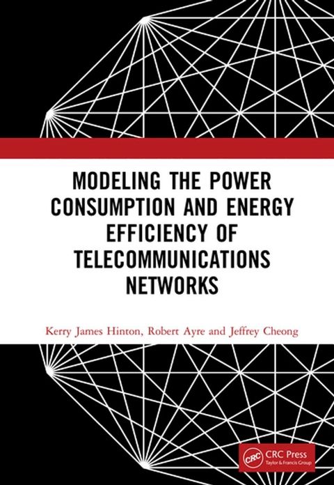 Modeling the Power Consumption and Energy Efficiency of Telecommunications Networks(Kobo/電子書)