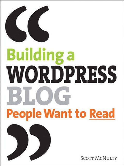 Building a WordPress Blog People Want to Read(Kobo/電子書)