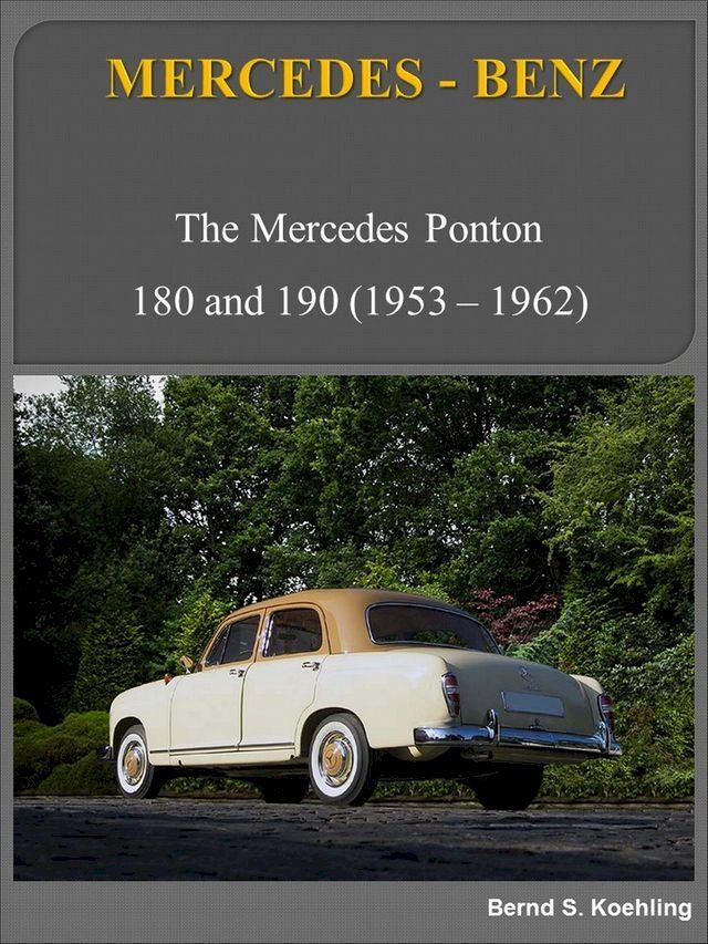  Mercedes-Benz 180, 190 Ponton with buyer's guide and chassis number/data card explanation(Kobo/電子書)