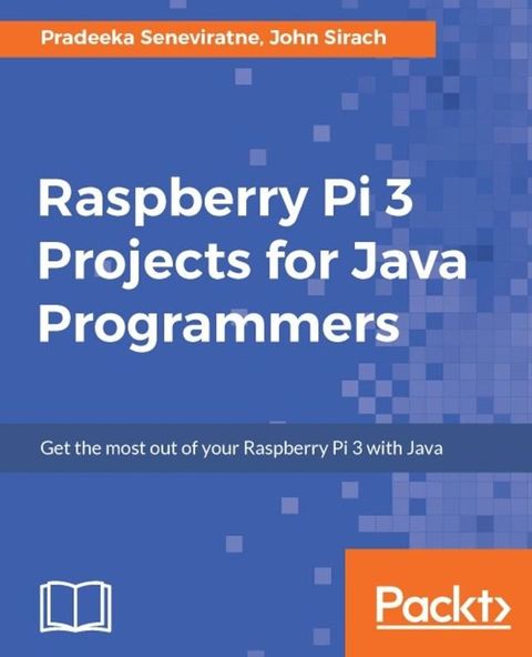 Raspberry Pi 3 Projects for Java Programmers(Kobo/電子書)