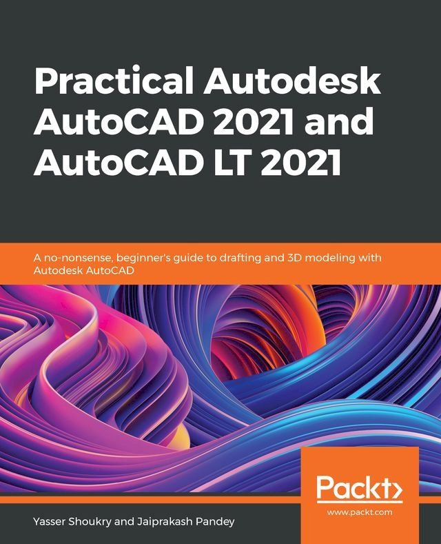  Practical Autodesk AutoCAD 2021 and AutoCAD LT 2021(Kobo/電子書)