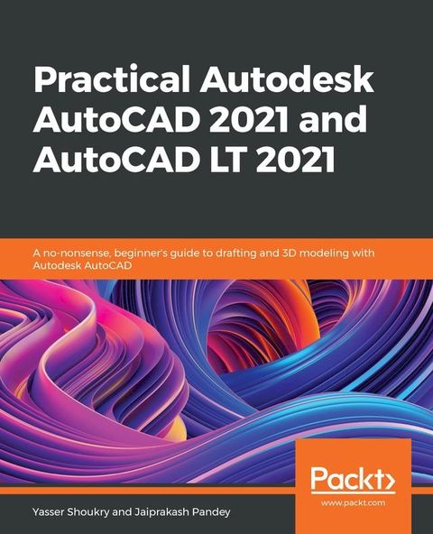 Practical Autodesk AutoCAD 2021 and AutoCAD LT 2021(Kobo/電子書)