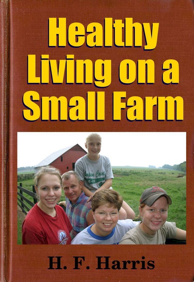  Healthy Living on a Small Farm(Kobo/電子書)