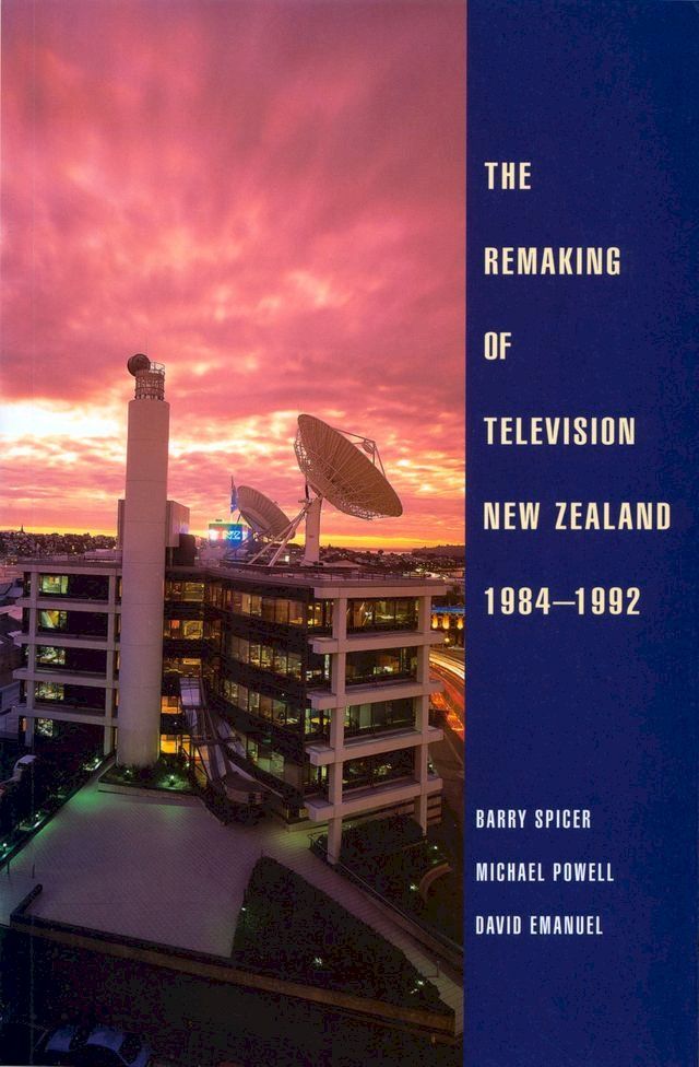  The Remaking of Television New Zealand 1984–1992(Kobo/電子書)