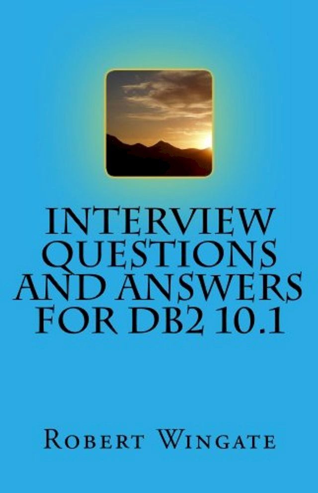  Interview Questions and Answers for DB2 10.1(Kobo/電子書)