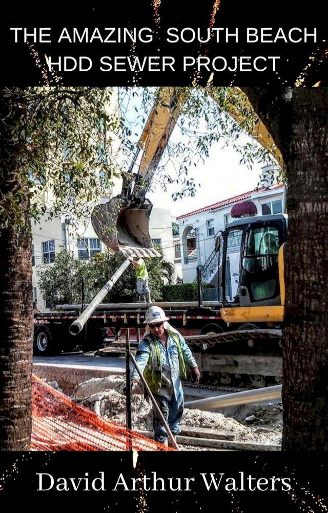  The Amazing South Beach HDD Sewer Project(Kobo/電子書)