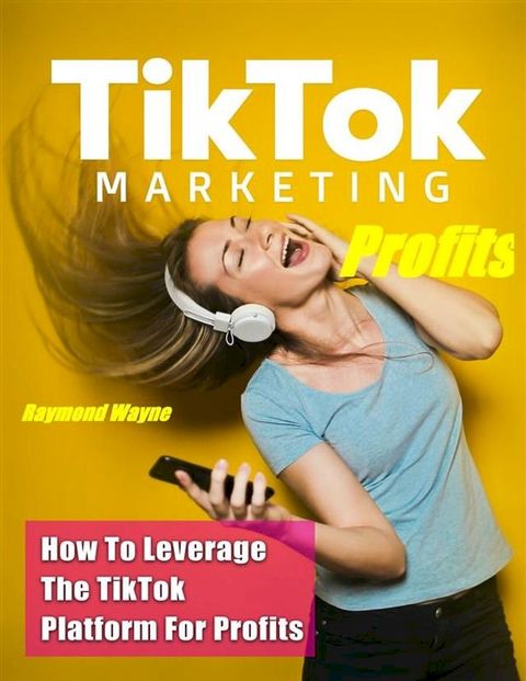 TikTok Marketing Profits(Kobo/電子書)