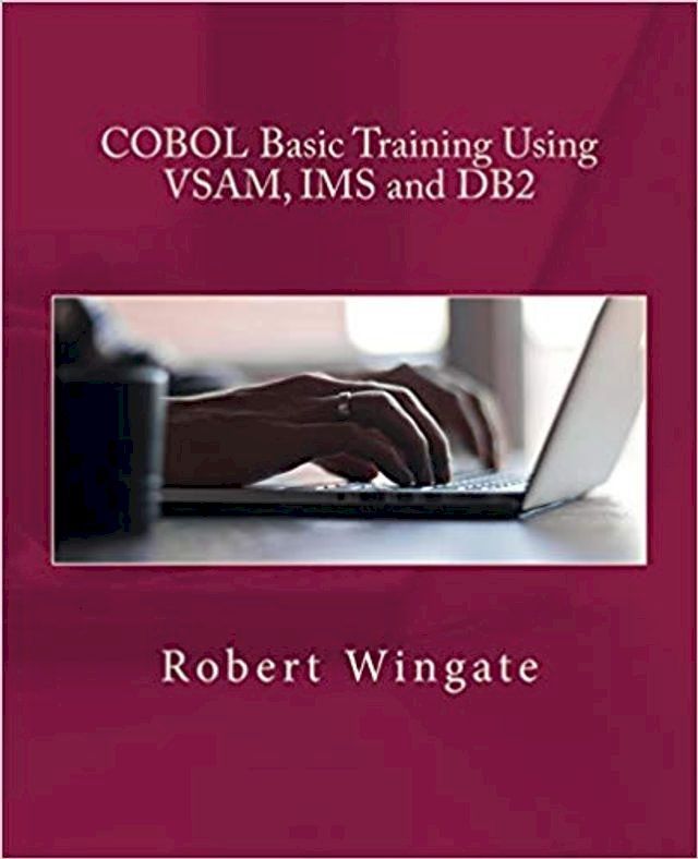  COBOL Basic Training Using VSAM, IMS and DB2(Kobo/電子書)