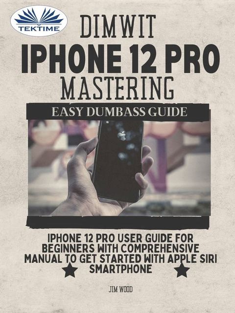 Dimwit IPhone 12 Pro Mastering(Kobo/電子書)