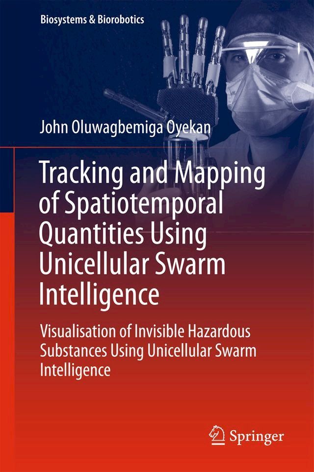  Tracking and Mapping of Spatiotemporal Quantities Using Unicellular Swarm Intelligence(Kobo/電子書)