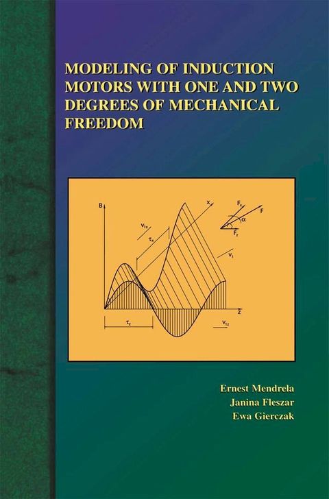 Modeling of Induction Motors with One and Two Degrees of Mechanical Freedom(Kobo/電子書)