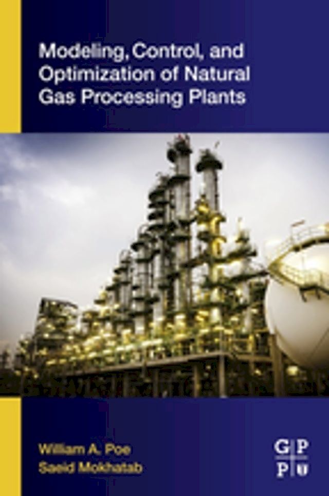  Modeling, Control, and Optimization of Natural Gas Processing Plants(Kobo/電子書)