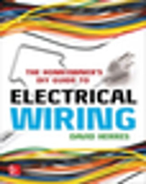 The Homeowner's DIY Guide to Electrical Wiring(Kobo/電子書)