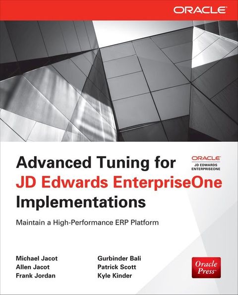 Advanced Tuning for JD Edwards EnterpriseOne Implementations(Kobo/電子書)