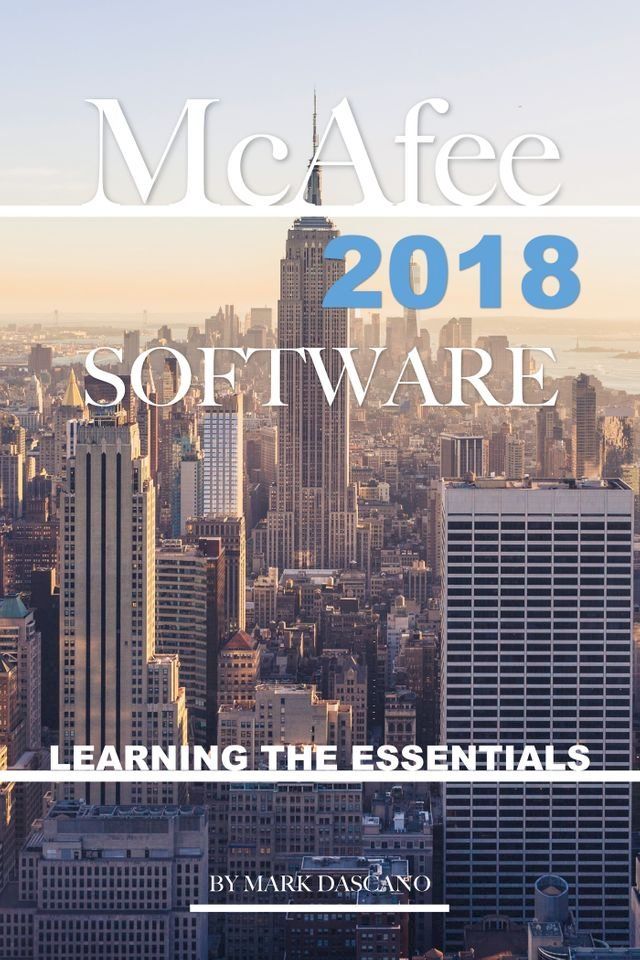  Mcafee 2018 Software: Learning the Essentials(Kobo/電子書)