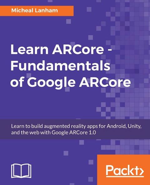 Learn ARCore - Fundamentals of Google ARCore(Kobo/電子書)