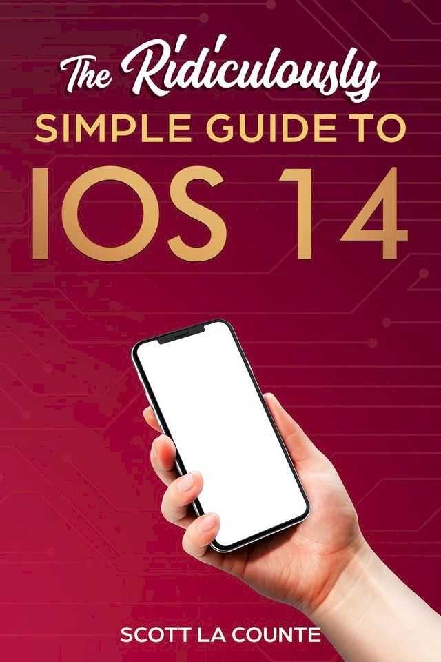  The Ridiculously Simple Guide to iOS 14(Kobo/電子書)