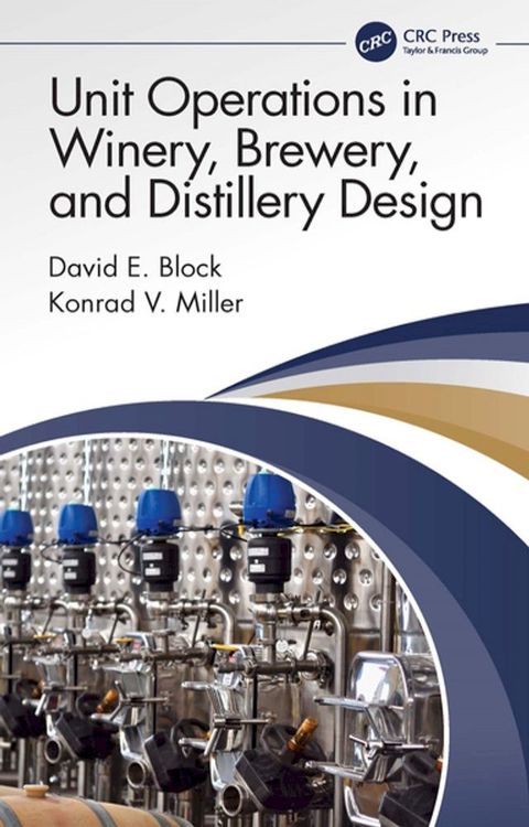 Unit Operations in Winery, Brewery, and Distillery Design(Kobo/電子書)