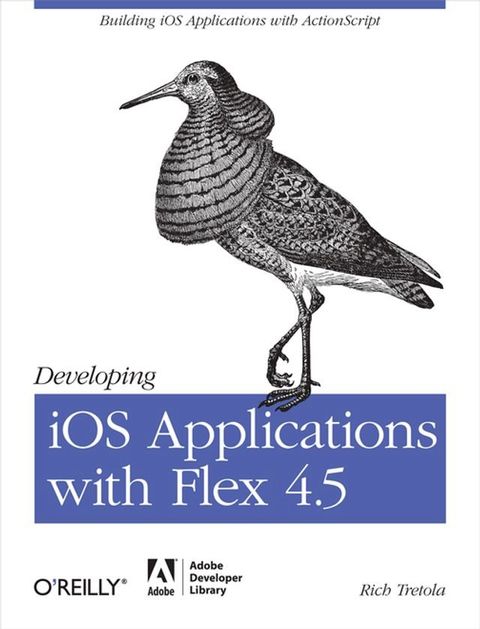 Developing iOS Applications with Flex 4.5(Kobo/電子書)