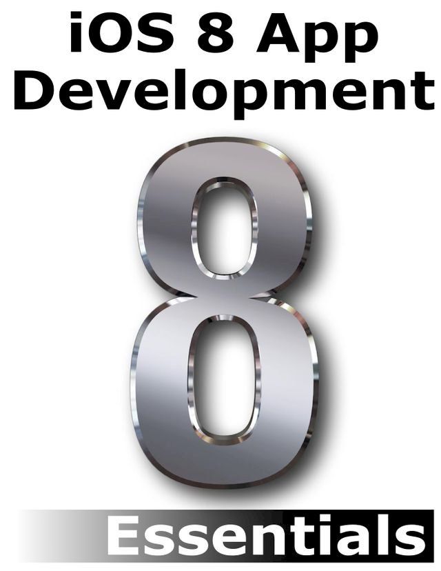  iOS 8 App Development Essentials - Second Edition(Kobo/電子書)