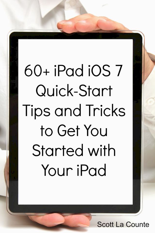  60+ iPad iOS 7 Quick-Start Tips and Tricks to Get You Started with Your iPad(Kobo/電子書)