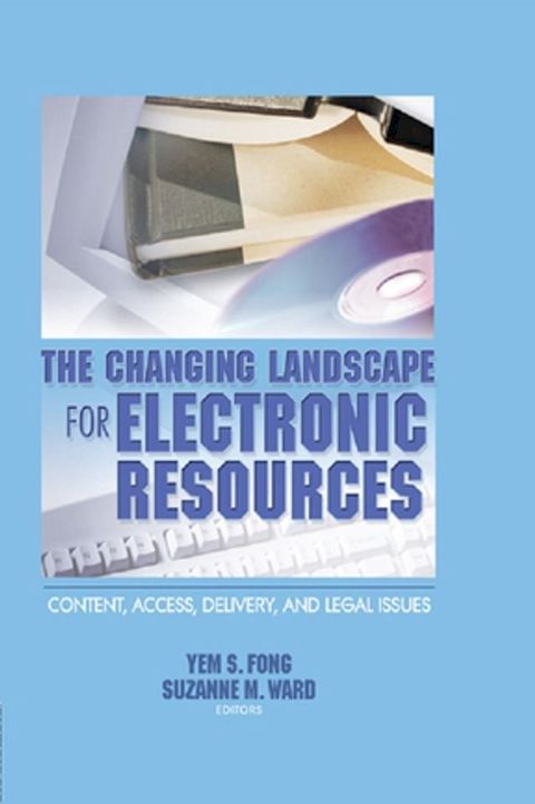 The Changing Landscape for Electronic Resources(Kobo/電子書)