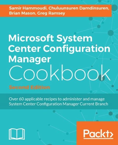 Microsoft System Center Configuration Manager Cookbook - Second Edition(Kobo/電子書)