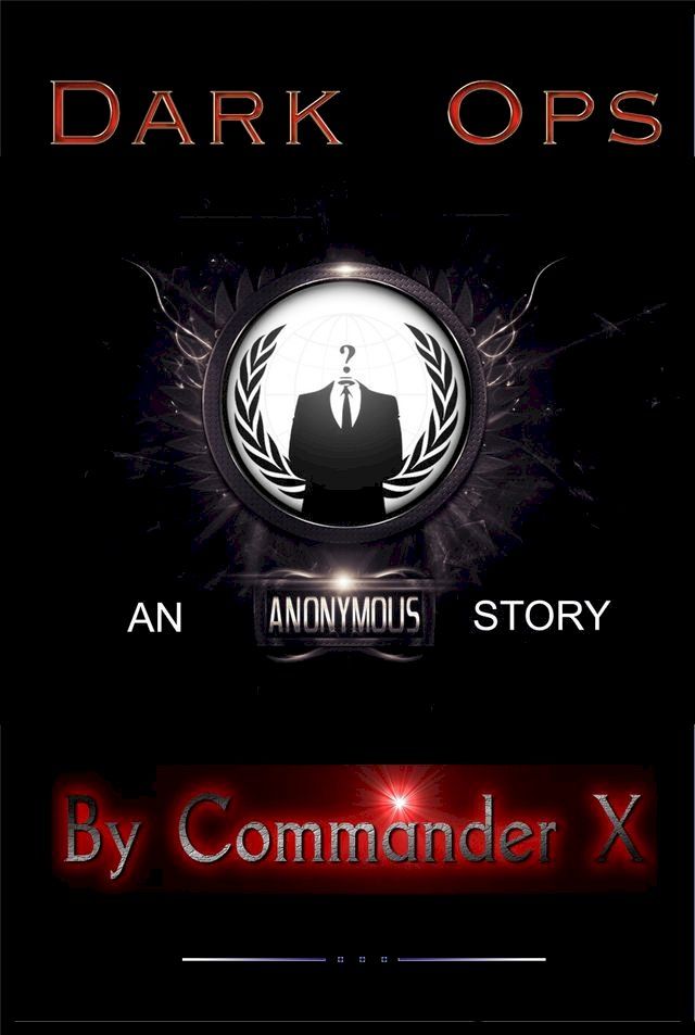  Dark Ops: An Anonymous Story(Kobo/電子書)