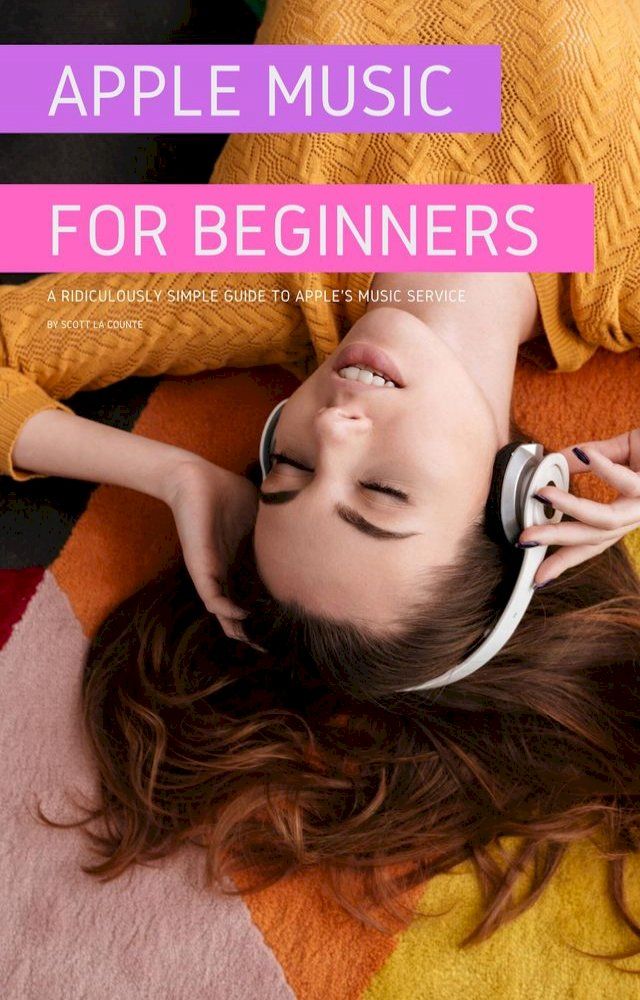  Apple Music For Beginners(Kobo/電子書)