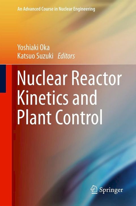 Nuclear Reactor Kinetics and Plant Control(Kobo/電子書)