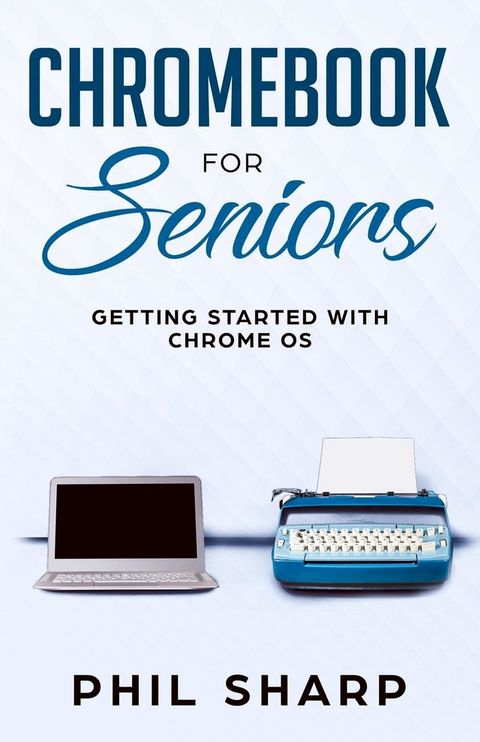 Chromebook for Seniors(Kobo/電子書)