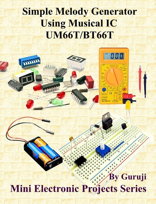  Simple Melody Generator Using Musical IC UM66T/BT66T(Kobo/電子書)