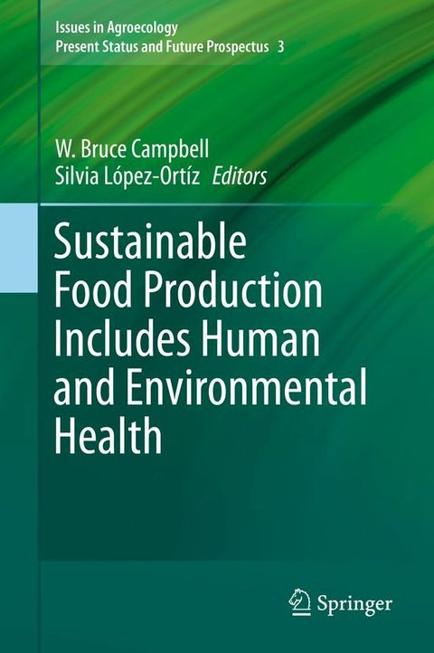 Sustainable Food Production Includes Human and Environmental Health(Kobo/電子書)