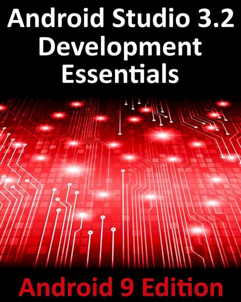 Android Studio 3.2 Development Essentials - Android 9 Edition(Kobo/電子書)