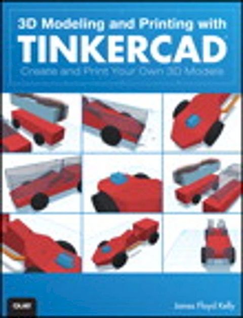 3D Modeling and Printing with Tinkercad(Kobo/電子書)