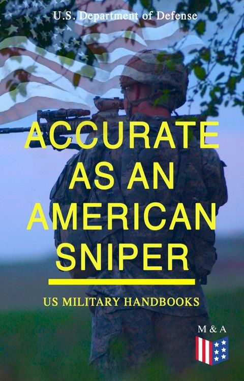 Accurate as an American Sniper – US Military Handbooks(Kobo/電子書)