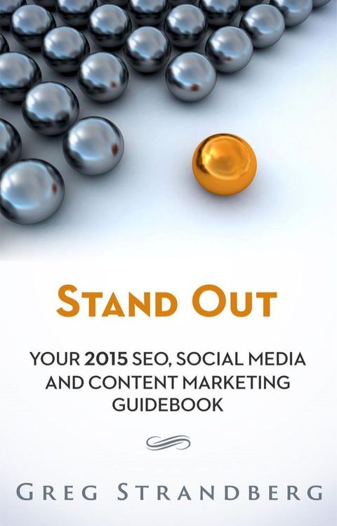 Stand Out: Your 2015 SEO, Social Media and Content Marketing Guidebook(Kobo/電子書)