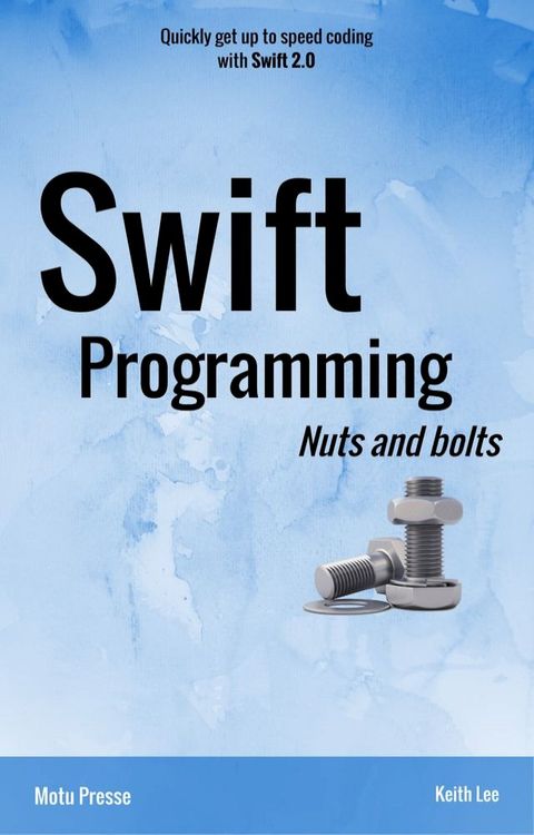 Swift Programming Nuts and bolts(Kobo/電子書)