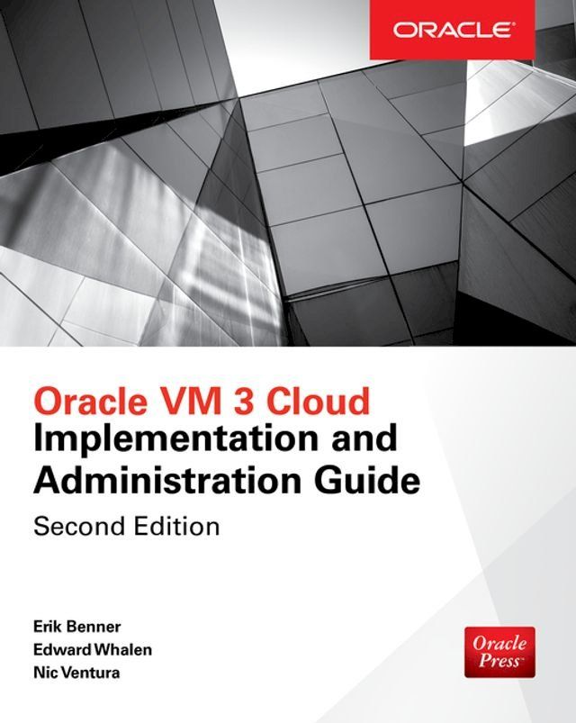  Oracle VM 3 Cloud Implementation and Administration Guide, Second Edition(Kobo/電子書)