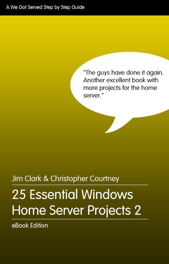  25 Essential Windows Home Server Projects Vol. 2(Kobo/電子書)