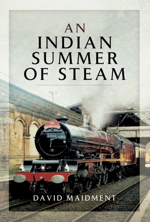 An Indian Summer of Steam(Kobo/電子書)