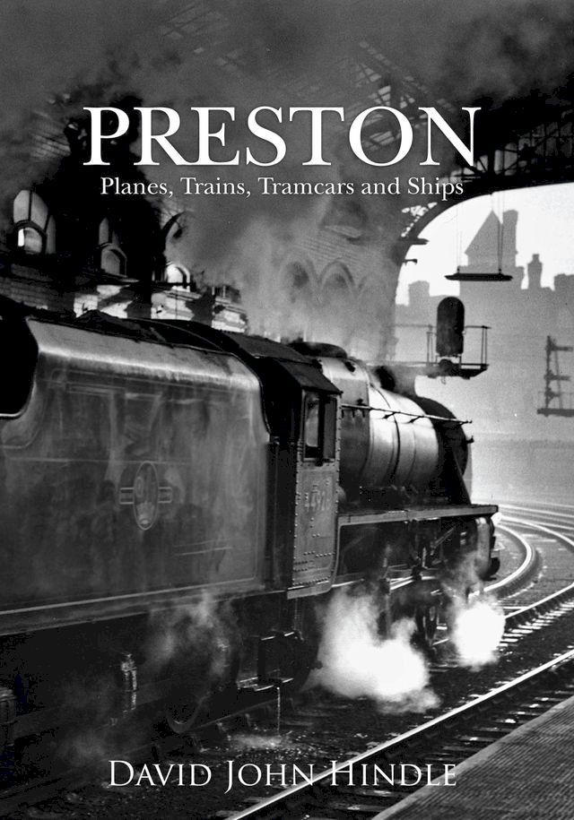  Preston Planes, Trains, Tramcars and Ships(Kobo/電子書)